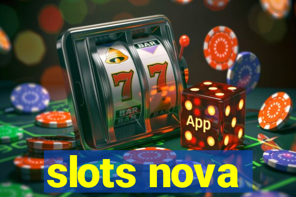 slots nova