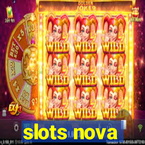 slots nova