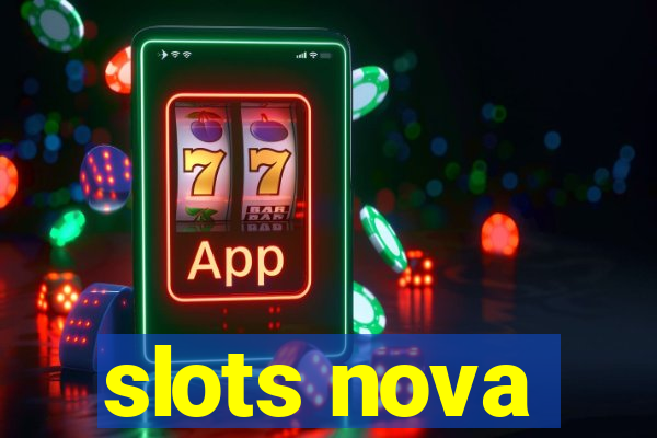 slots nova