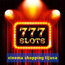 cinema shopping tijuca