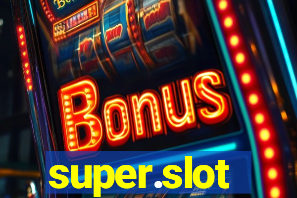 super.slot