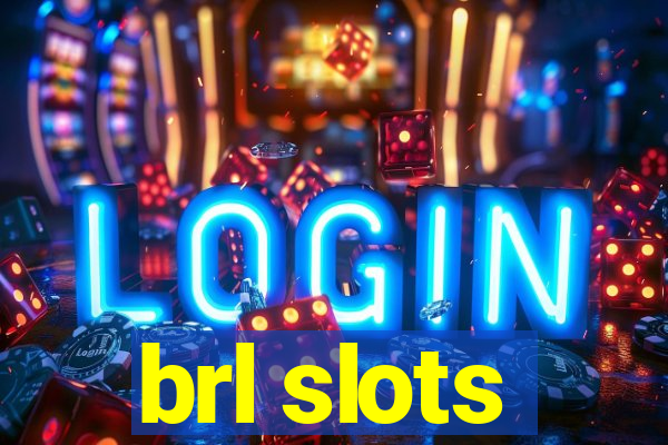 brl slots