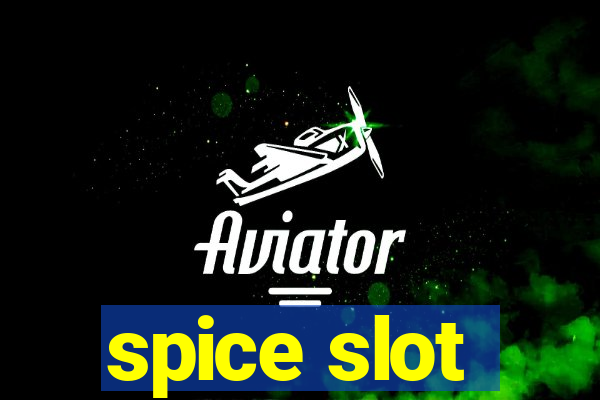 spice slot