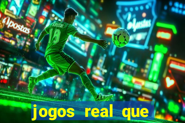 jogos real que ganha dinheiro