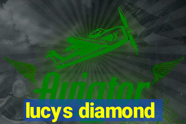 lucys diamond