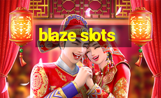 blaze slots