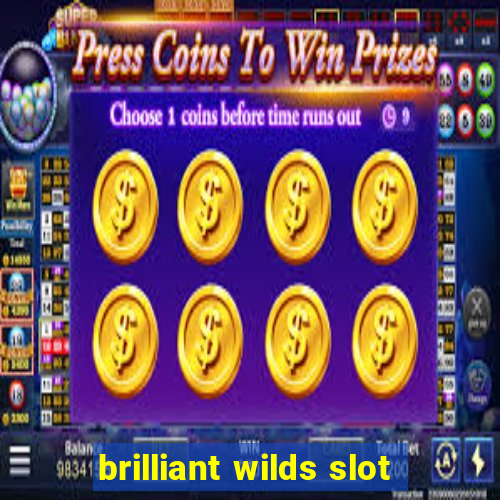 brilliant wilds slot