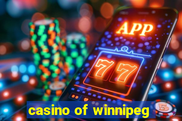 casino of winnipeg