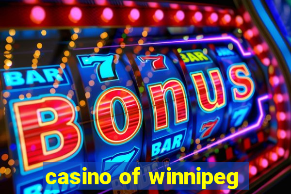 casino of winnipeg