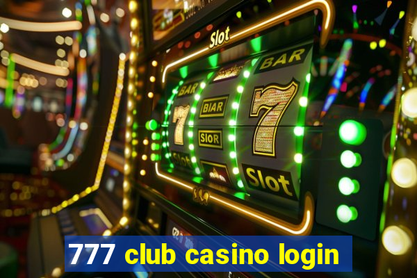 777 club casino login