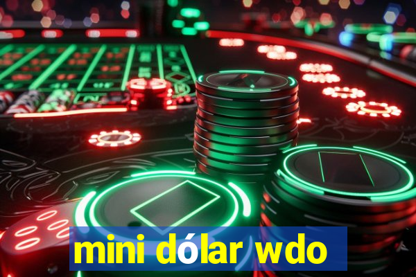 mini dólar wdo