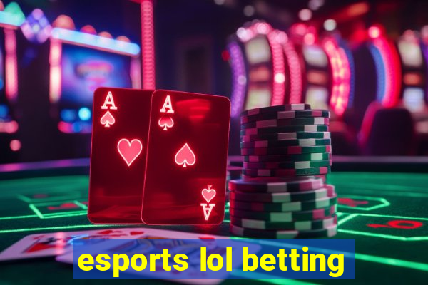 esports lol betting