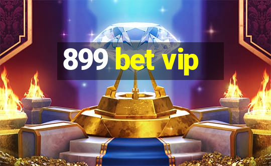 899 bet vip