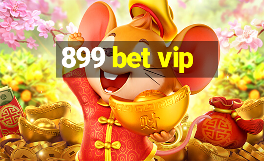 899 bet vip