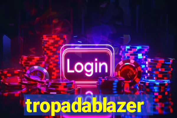 tropadablazer