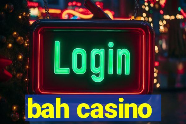 bah casino