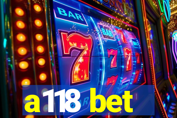 a118 bet