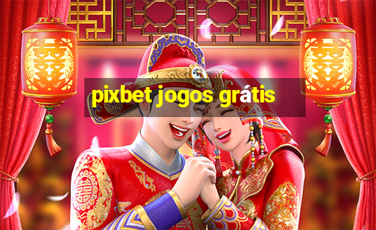 pixbet jogos grátis