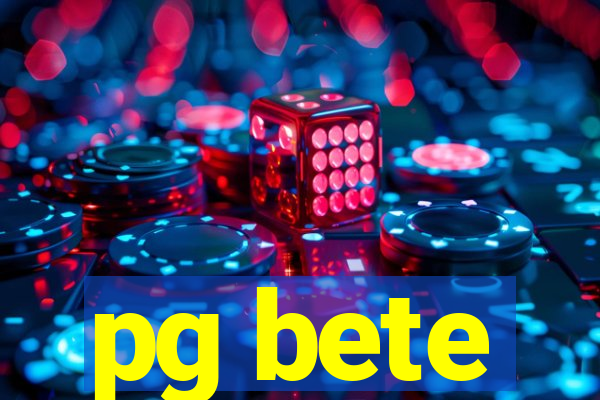 pg bete