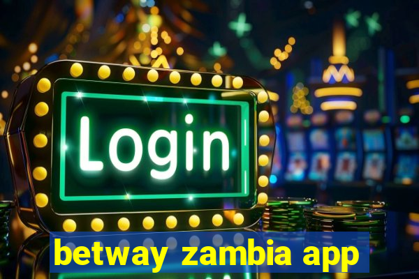 betway zambia app