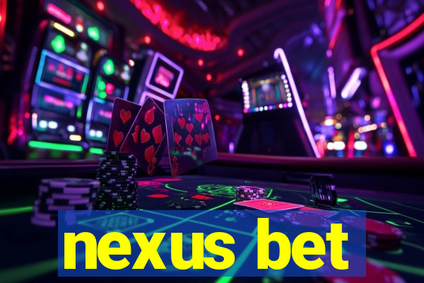 nexus bet