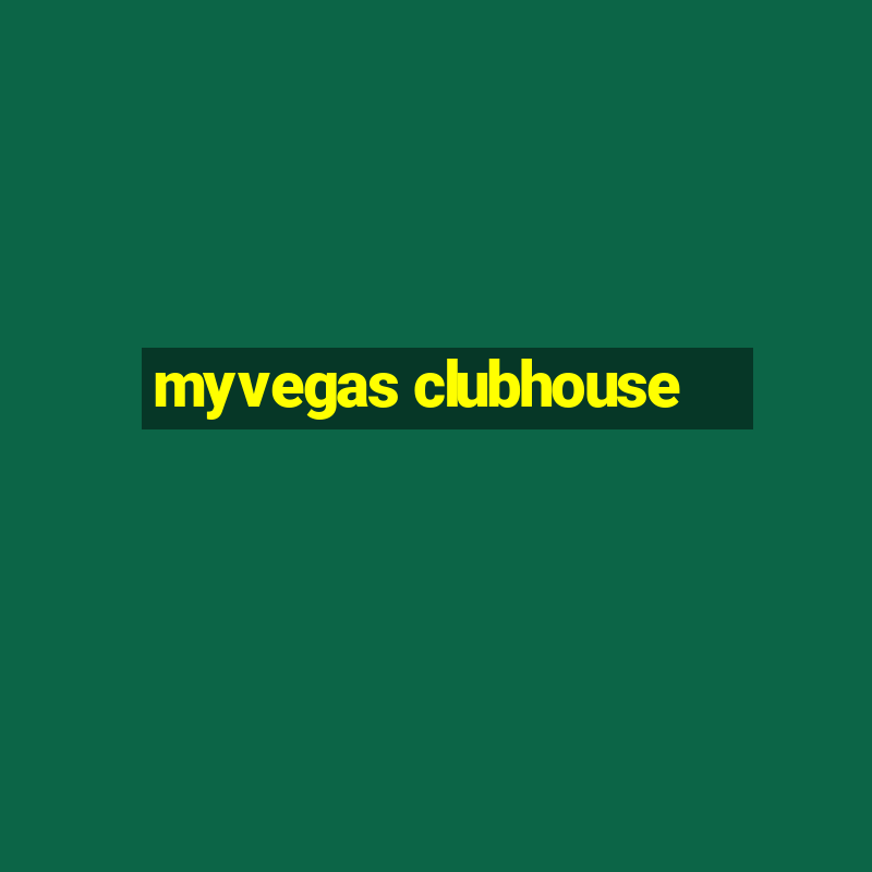 myvegas clubhouse