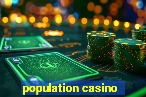 population casino