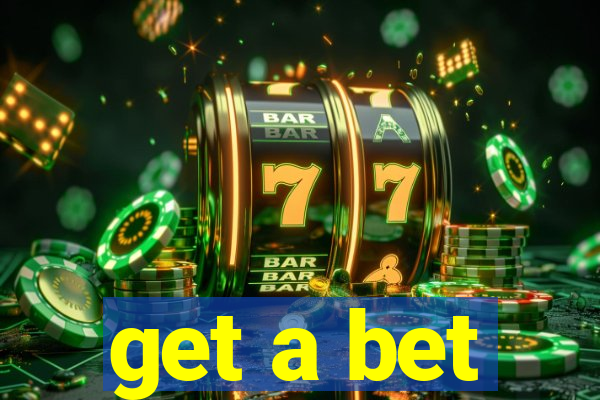 get a bet