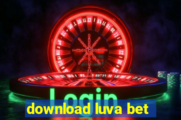 download luva bet