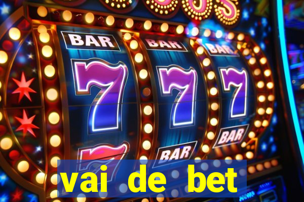 vai de bet esportes da sorte