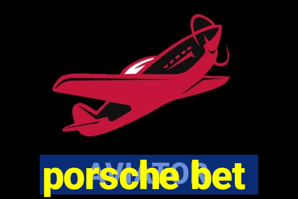 porsche bet