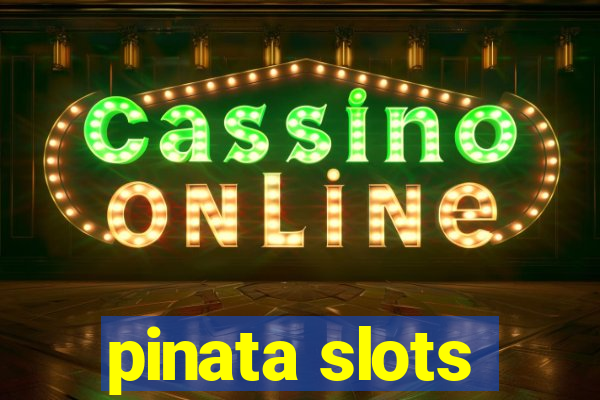 pinata slots