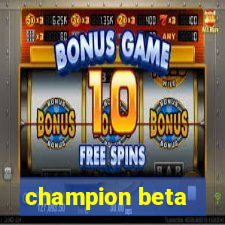 champion beta