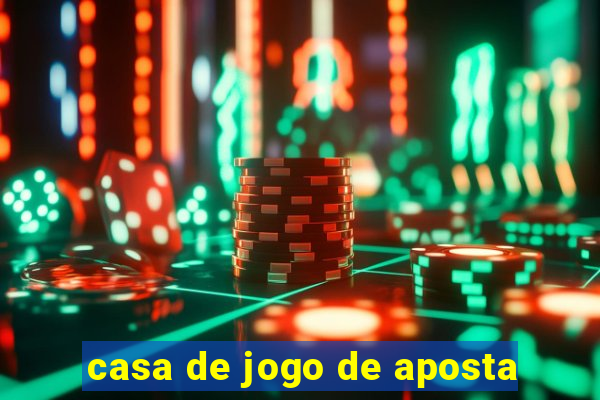 casa de jogo de aposta