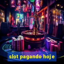 slot pagando hoje