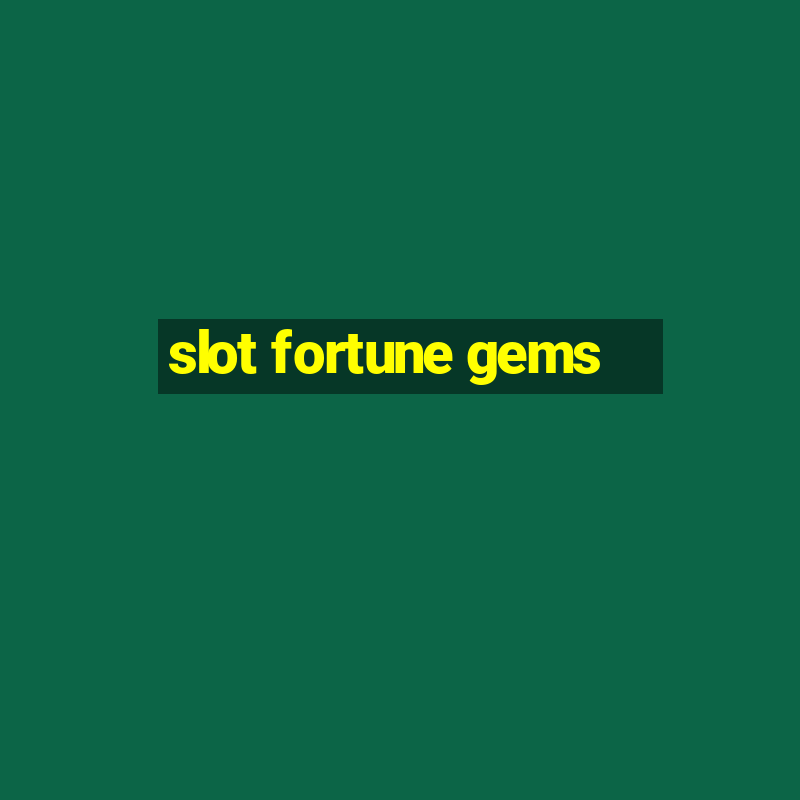 slot fortune gems