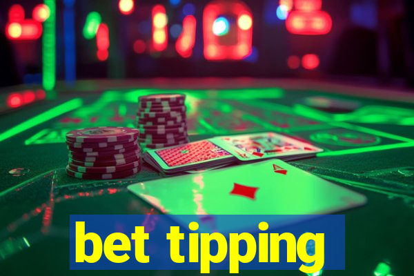 bet tipping