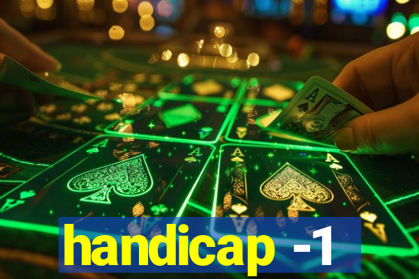 handicap -1