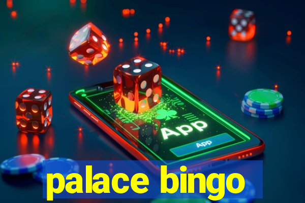 palace bingo