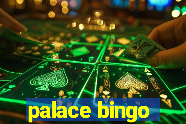 palace bingo