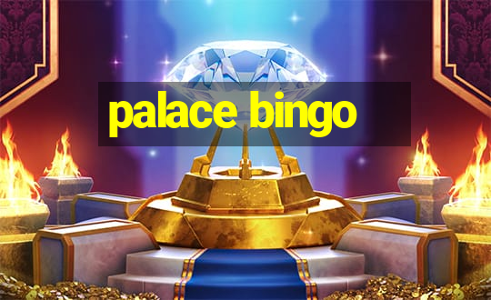 palace bingo