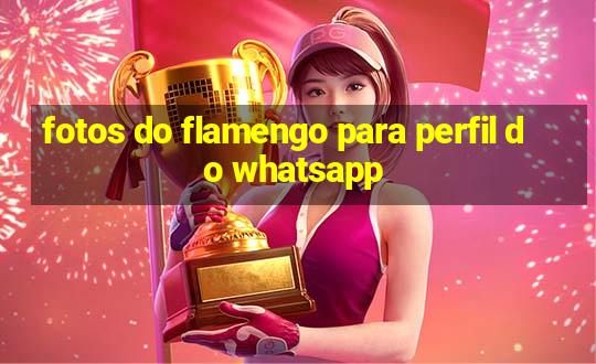 fotos do flamengo para perfil do whatsapp