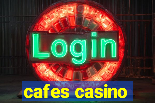 cafes casino