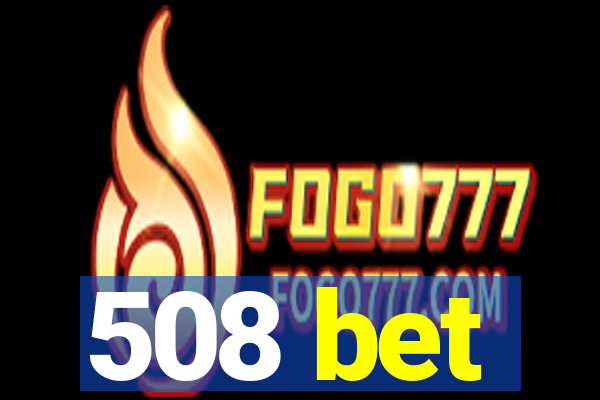 508 bet