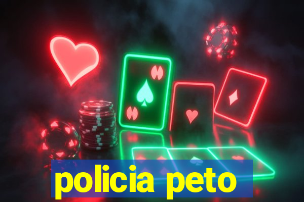 policia peto