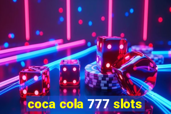 coca cola 777 slots