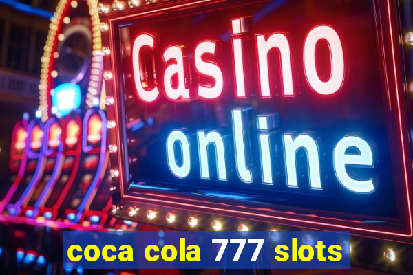 coca cola 777 slots