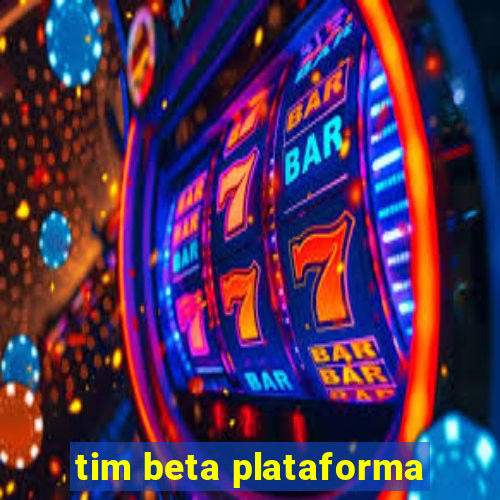 tim beta plataforma