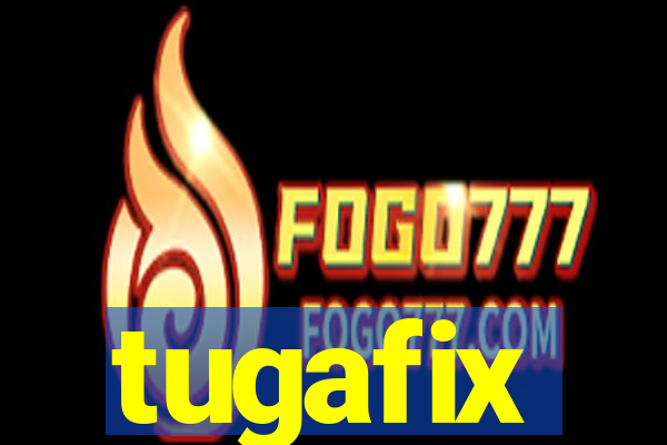 tugafix