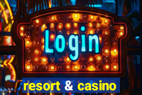 resort & casino